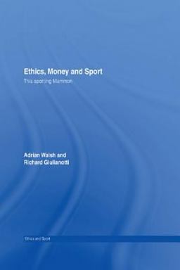 Ethics, Money and Sport Ethics, Money and Sport