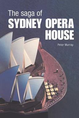 The Saga of Sydney Opera House The Saga of Sydney Opera House