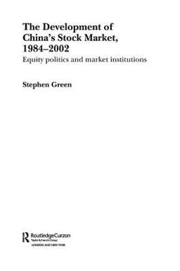 The Development of China's Stockmarket, 1984-2002 The Development of China's Stockmarket, 1984-2002