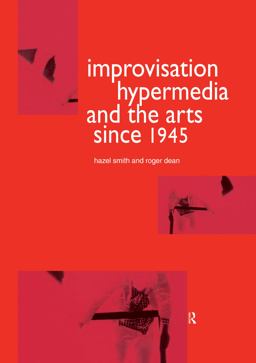 Improvisation Hypermedia and the Arts Since 1945 Improvisation Hypermedia and the Arts Since 1945