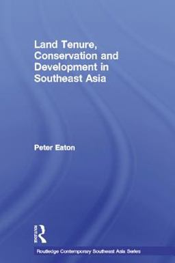 Land Tenure, Conservation and Development in Southeast Asia
