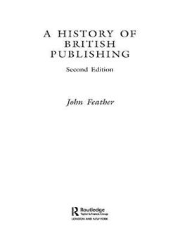 A History of British Publishing A History of British Publishing