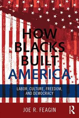 How Blacks Built America How Blacks Built America