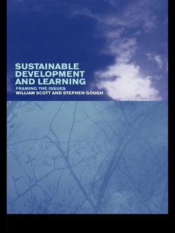 Sustainable Development and Learning: Framing the Issues Sustainable Development and Learning: Framing the Issues