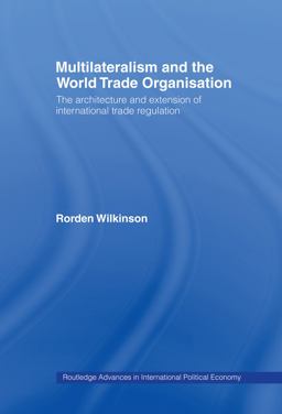 Multilateralism and the World Trade Organisation
