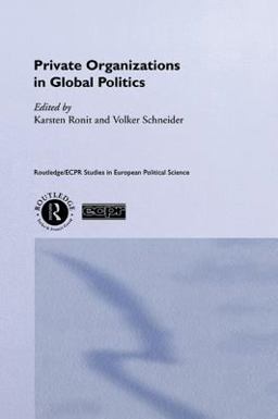 Private Organisations in Global Politics Private Organisations in Global Politics