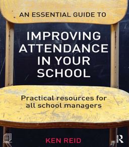 An Essential Guide to Improving Attendance in Your School