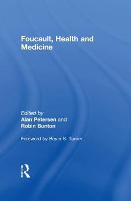 Foucault, Health and Medicine Foucault, Health and Medicine