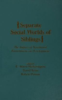 Separate Social Worlds of Siblings Separate Social Worlds of Siblings