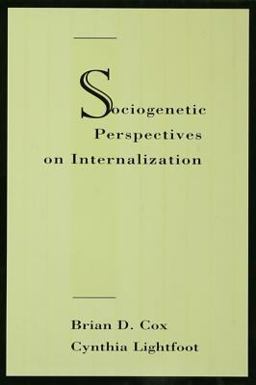 Sociogenetic Perspectives on Internalization Sociogenetic Perspectives on Internalization