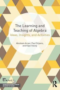 The Learning and Teaching of Algebra The Learning and Teaching of Algebra
