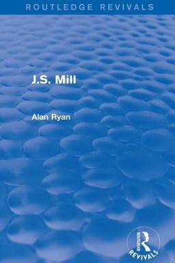 J. S. Mill (Routledge Revivals)