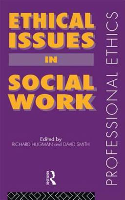 Ethical Issues in Social Work Ethical Issues in Social Work