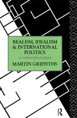 Realism, Idealism and International Politics