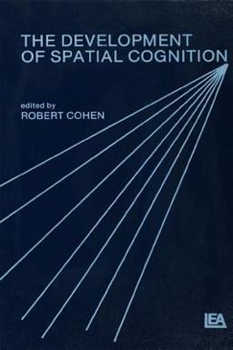 The Development of Spatial Cognition