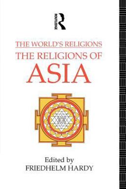 The World's Religions: the Religions of Asia