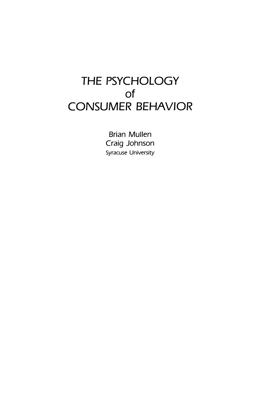 The Psychology of Consumer Behavior The Psychology of Consumer Behavior