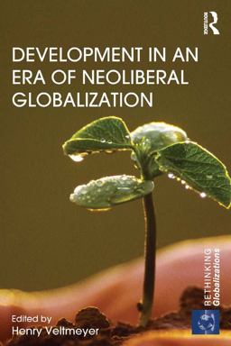 Development in an Era of Neoliberal Globalization Development in an Era of Neoliberal Globalization