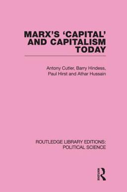 Marx's Capital and Capitalism Today Routledge Library Editions: Political Science Volume 52 Marx's Capital and Capitalism Today Routledge Library Editions: Political Science Volume 52