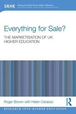 Everything for Sale? the Marketisation of UK Higher Education