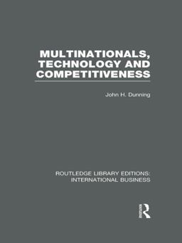 Multinationals, Technology and Competitiveness (RLE International Business)
