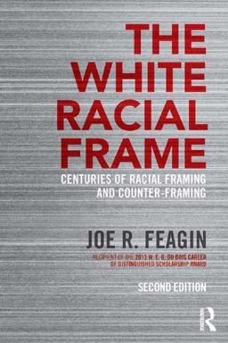 The White Racial Frame The White Racial Frame