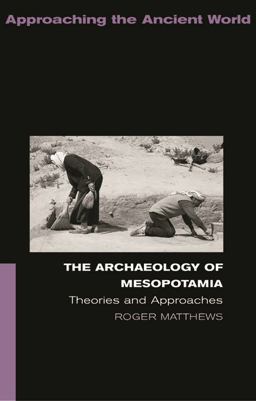 The Archaeology of Mesopotamia