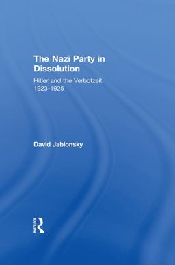 The Nazi Party in Dissolution The Nazi Party in Dissolution