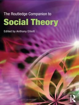 The Routledge Companion to Social Theory