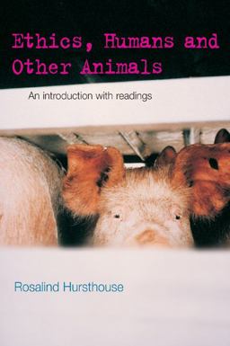 Ethics, Humans and Other Animals