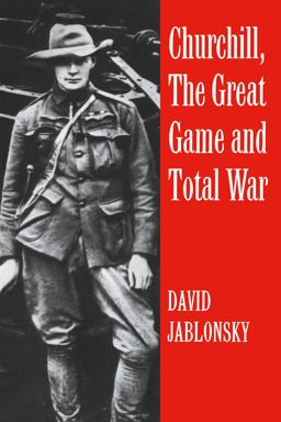 Churchill, the Great Game and Total War Churchill, the Great Game and Total War