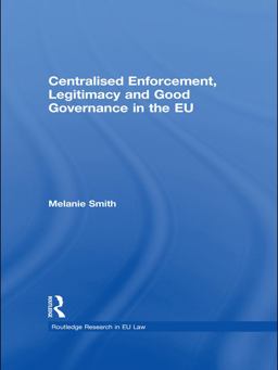 Centralised Enforcement, Legitimacy and Good Governance in the EU