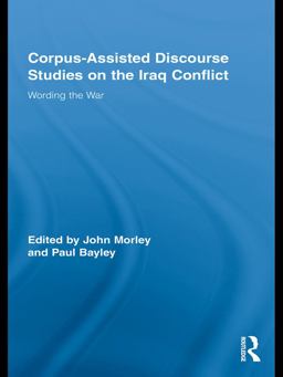 Corpus-Assisted Discourse Studies on the Iraq Conflict