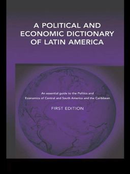 A Political and Economic Dictionary of Latin America A Political and Economic Dictionary of Latin America