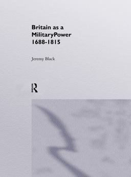 Britain As a Military Power, 1688-1815