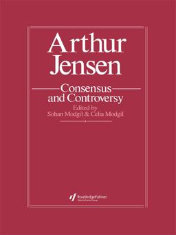 Arthur Jensen: Consensus and Controversy