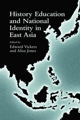 History Education and National Identity in East Asia History Education and National Identity in East Asia