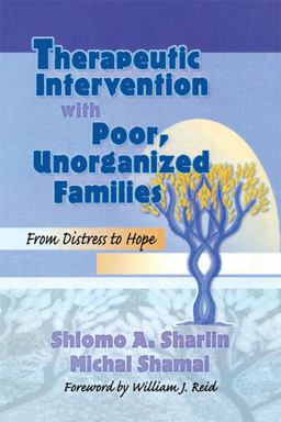Therapeutic Intervention with Poor, Unorganized Families Therapeutic Intervention with Poor, Unorganized Families