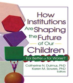 How Institutions Are Shaping the Future of Our Children