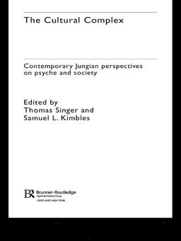 The Cultural Complex: Contemporary Jungian Perspectives on Psyche and Society  9781135444860 Front Cover
