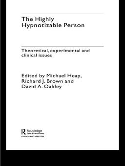 The Highly Hypnotizable Person The Highly Hypnotizable Person