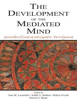 The Development of the Mediated Mind