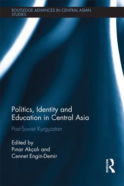 Politics, Identity and Education in Central Asia