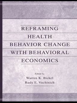 Reframing Health Behavior Change with Behavioral Economics