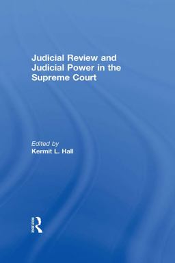 Judicial Review and Judicial Power in the Supreme Court Judicial Review and Judicial Power in the Supreme Court