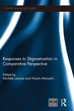 Responses to Stigmatization in Comparative Perspective Responses to Stigmatization in Comparative Perspective