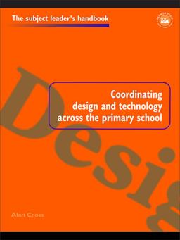 Coordinating Design and Technology Across the Primary School