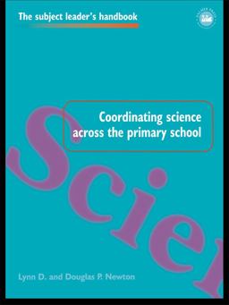 Coordinating Science Across the Primary School Coordinating Science Across the Primary School
