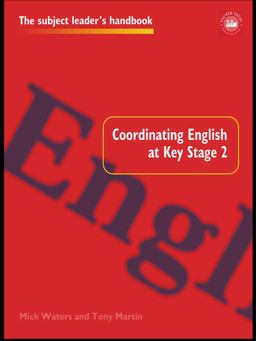 Coordinating English at Key Stage 2 Coordinating English at Key Stage 2