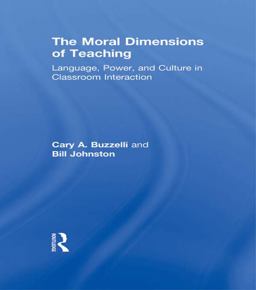 The Moral Dimensions of Teaching The Moral Dimensions of Teaching